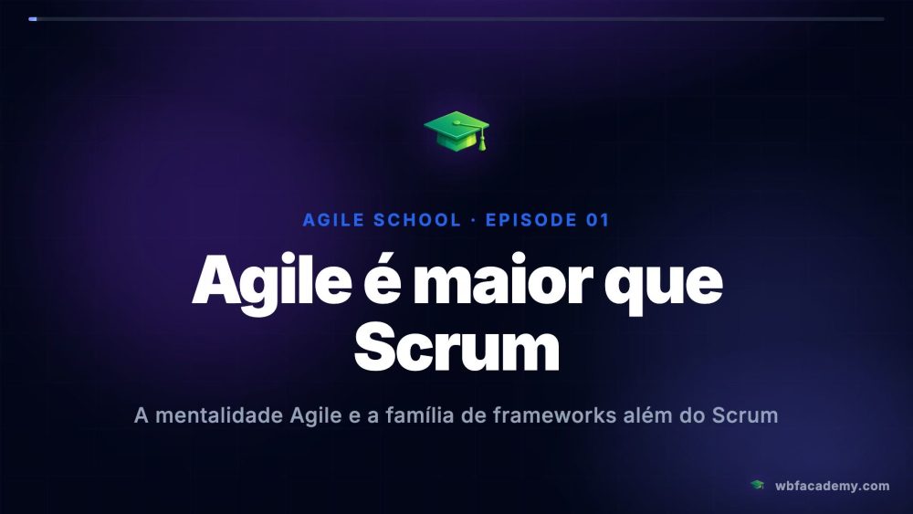 Agile é maior que Scrum