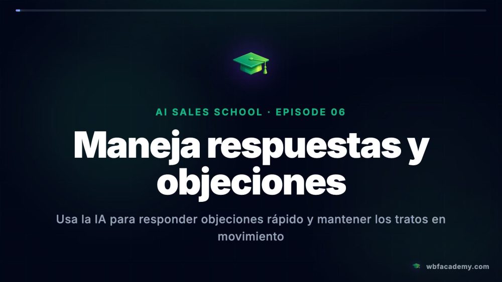 Maneja respuestas y objeciones