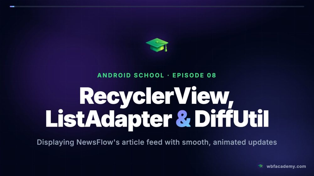 RecyclerView, ListAdapter & DiffUtil