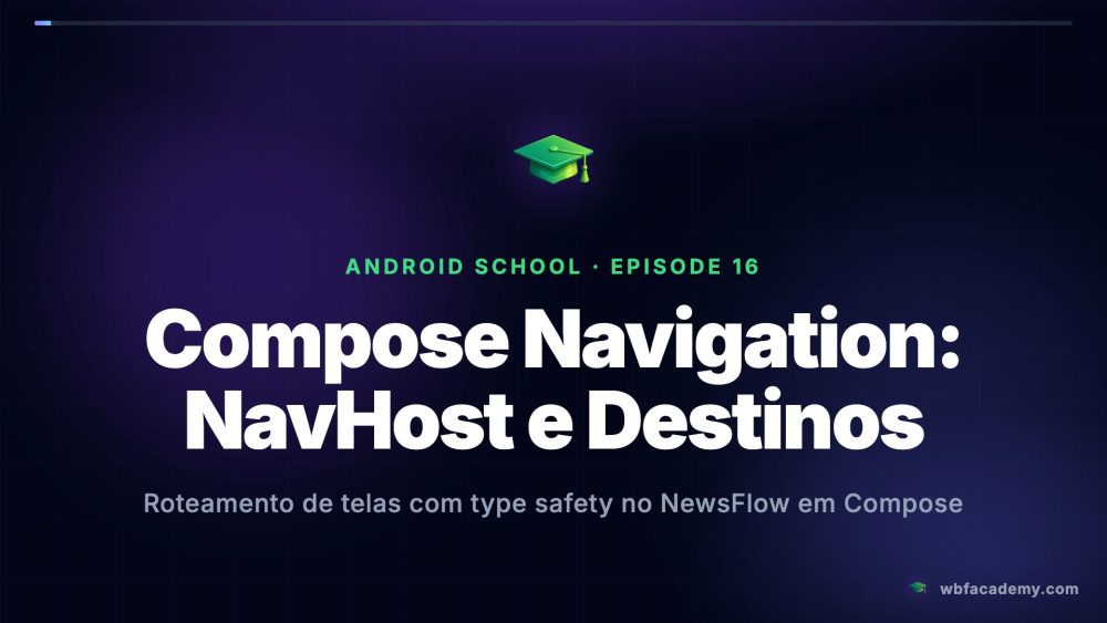 Compose Navigation: NavHost e Destinos