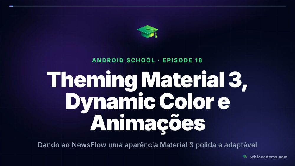 Theming Material 3, Dynamic Color e Animações