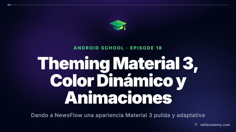 Theming Material 3, Color Dinámico y Animaciones