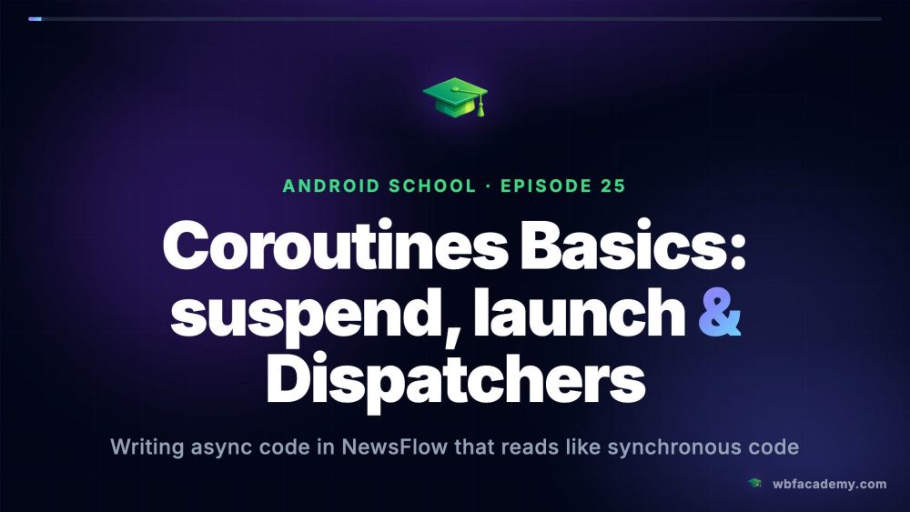 Coroutines Basics: suspend, launch & Dispatchers