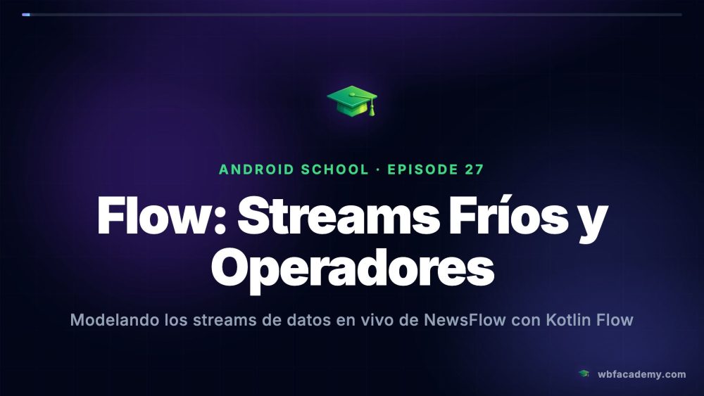 Flow: Streams Fríos y Operadores