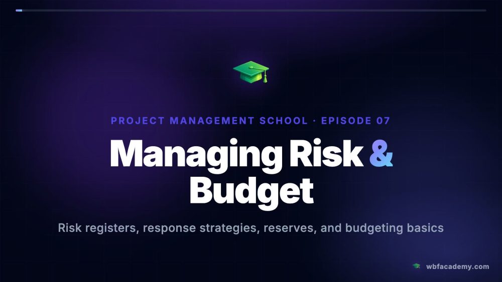 Managing Risk & Budget