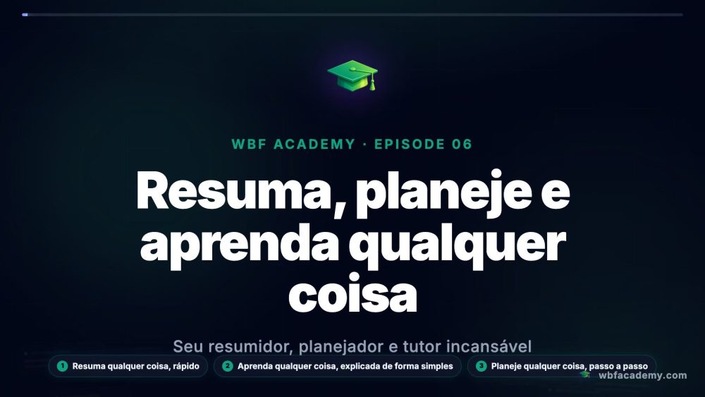 Resuma, planeje e aprenda qualquer coisa