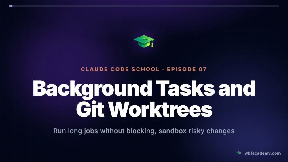 Background Tasks and Git Worktrees