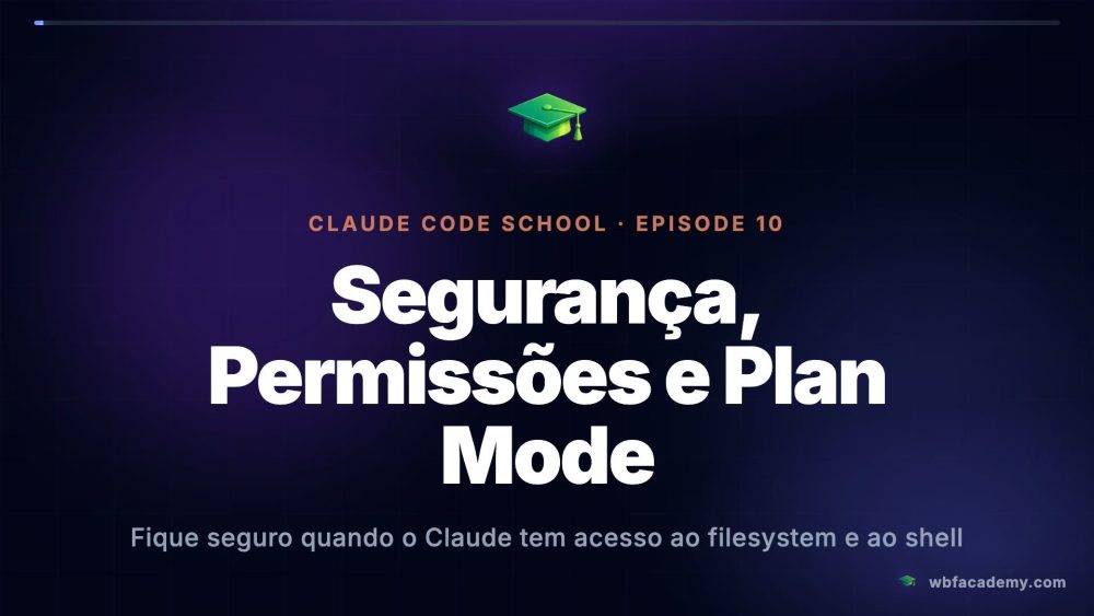 Segurança, Permissões e Plan Mode