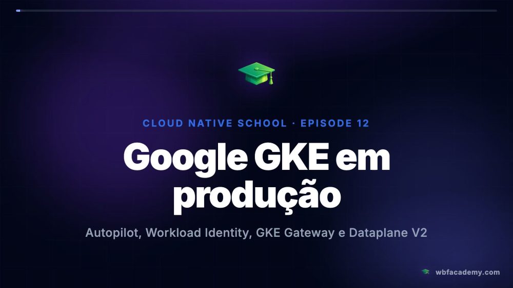 Google GKE em produção