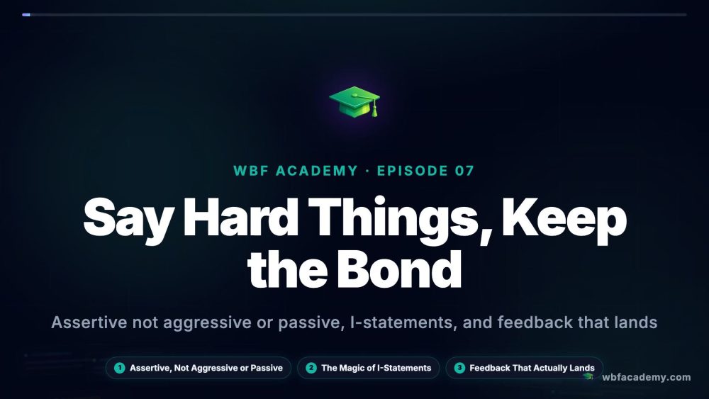 Say Hard Things, Keep the Bond