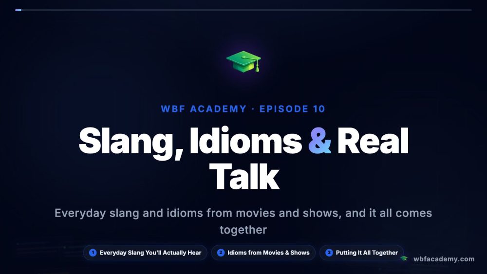 Slang, Idioms & Real Talk