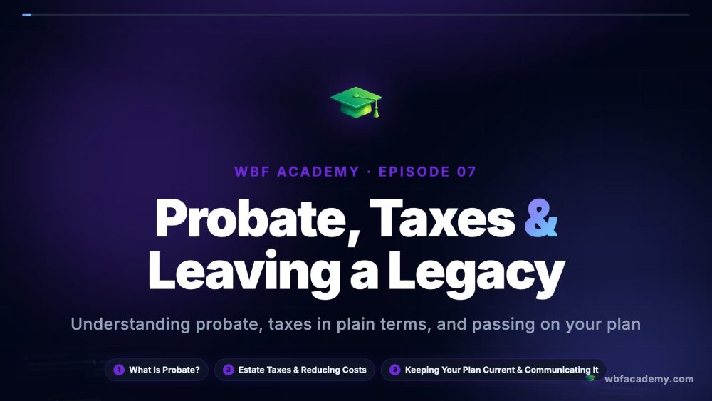 Probate, Taxes & Leaving a Legacy