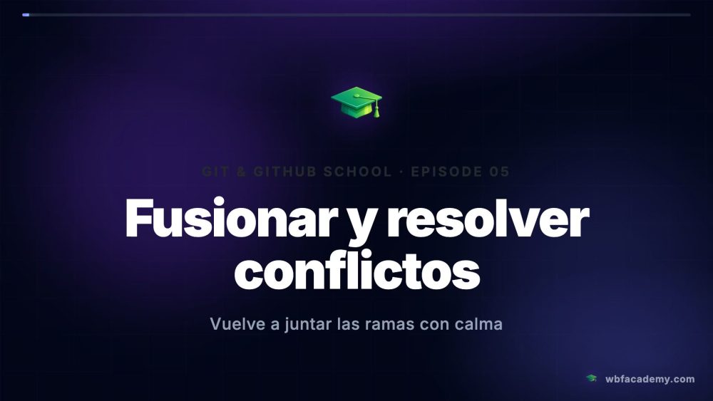 Fusionar y resolver conflictos