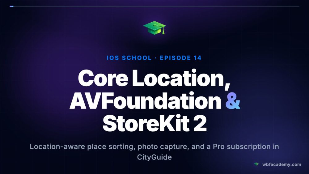 Core Location, AVFoundation & StoreKit 2