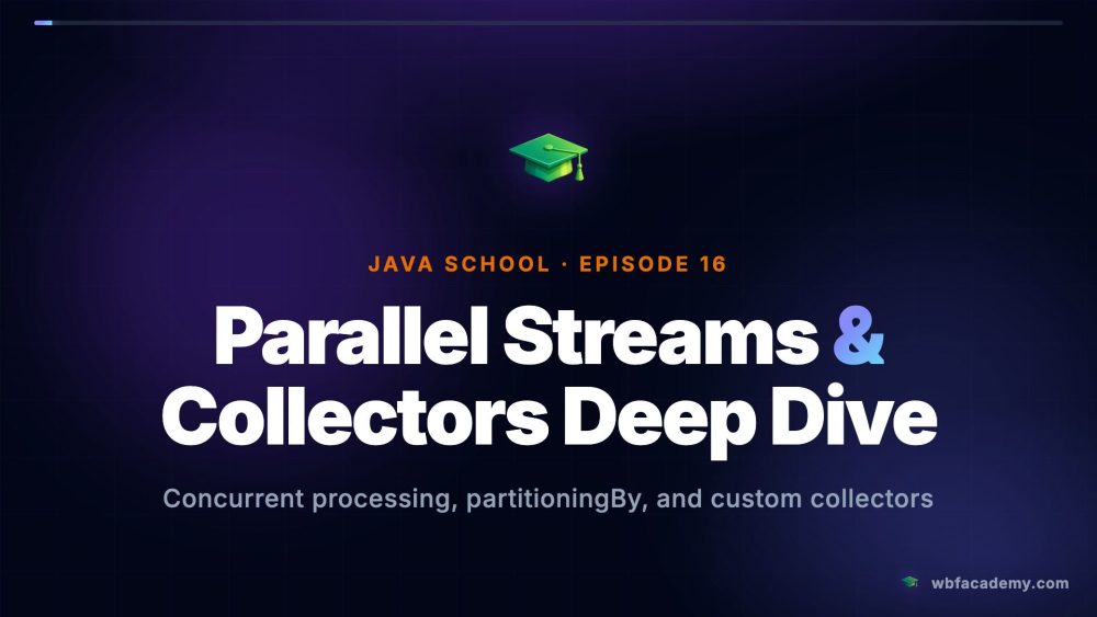 Parallel Streams & Collectors Deep Dive