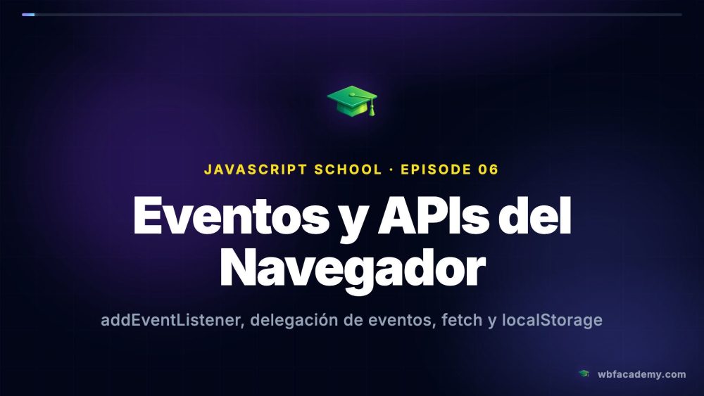 Eventos y APIs del Navegador