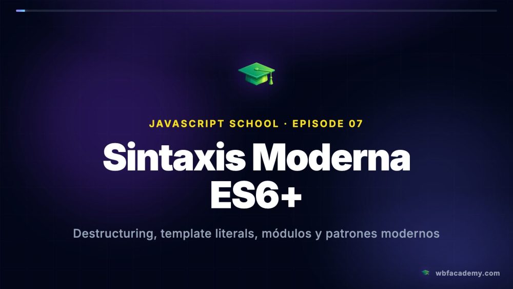 Sintaxis Moderna ES6+