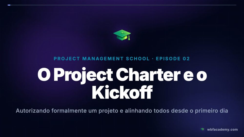 O Project Charter e o Kickoff
