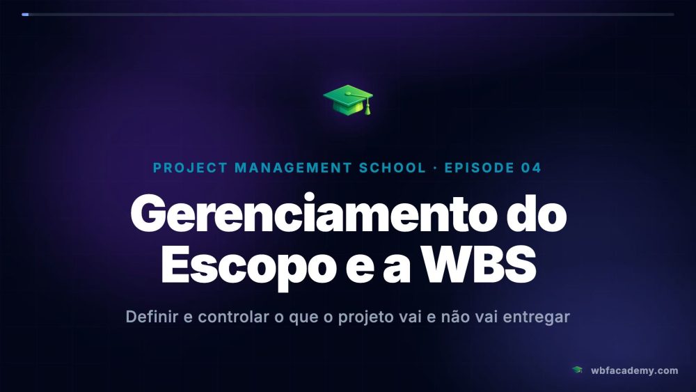 Gerenciamento do Escopo e a WBS