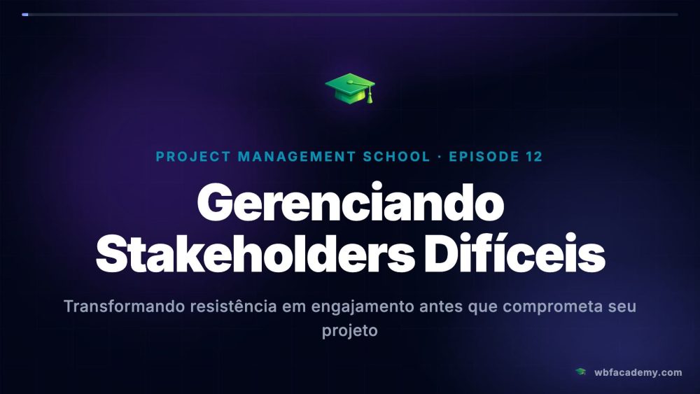 Gerenciando Stakeholders Difíceis