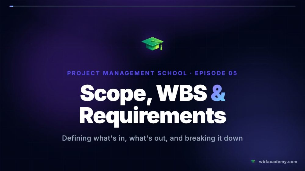 Scope, WBS & Requirements
