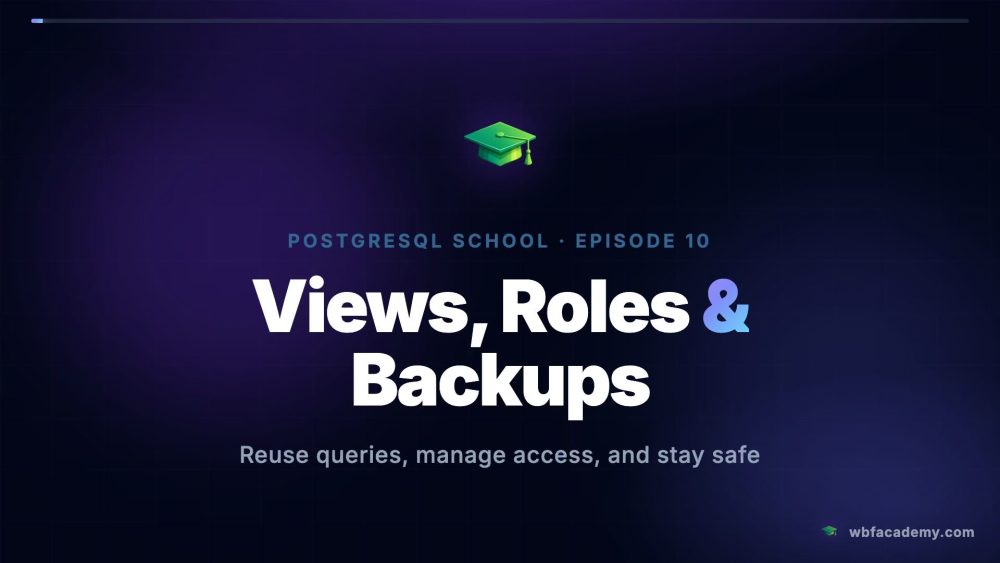 Views, Roles & Backups