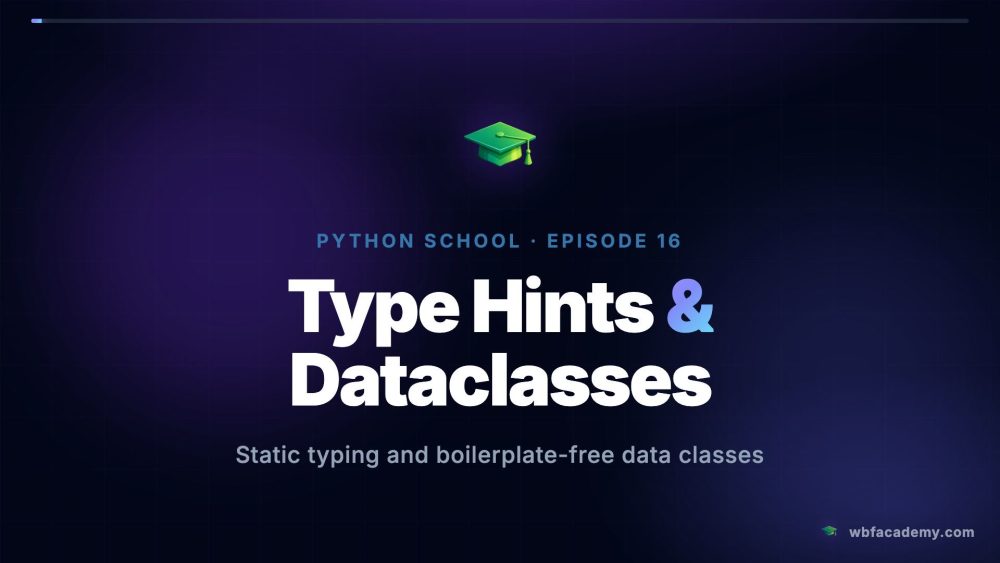 Type Hints & Dataclasses