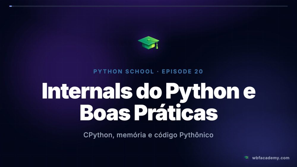 Internals do Python e Boas Práticas