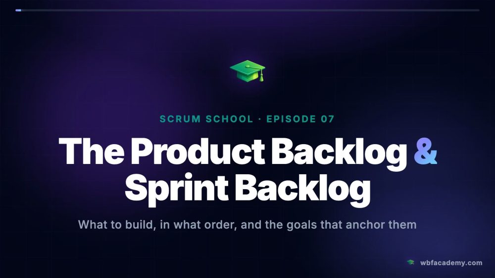 The Product Backlog & Sprint Backlog