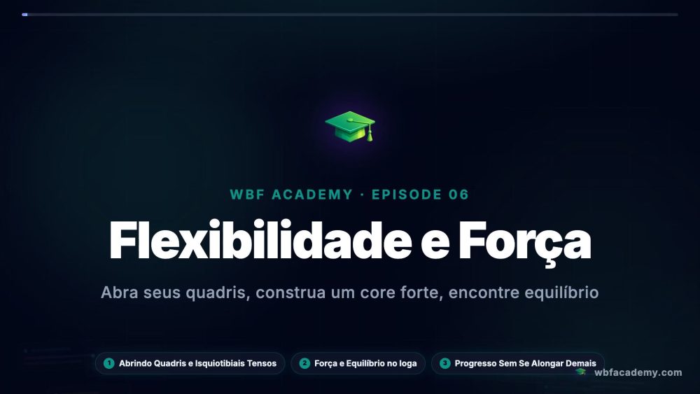 Flexibilidade e Força